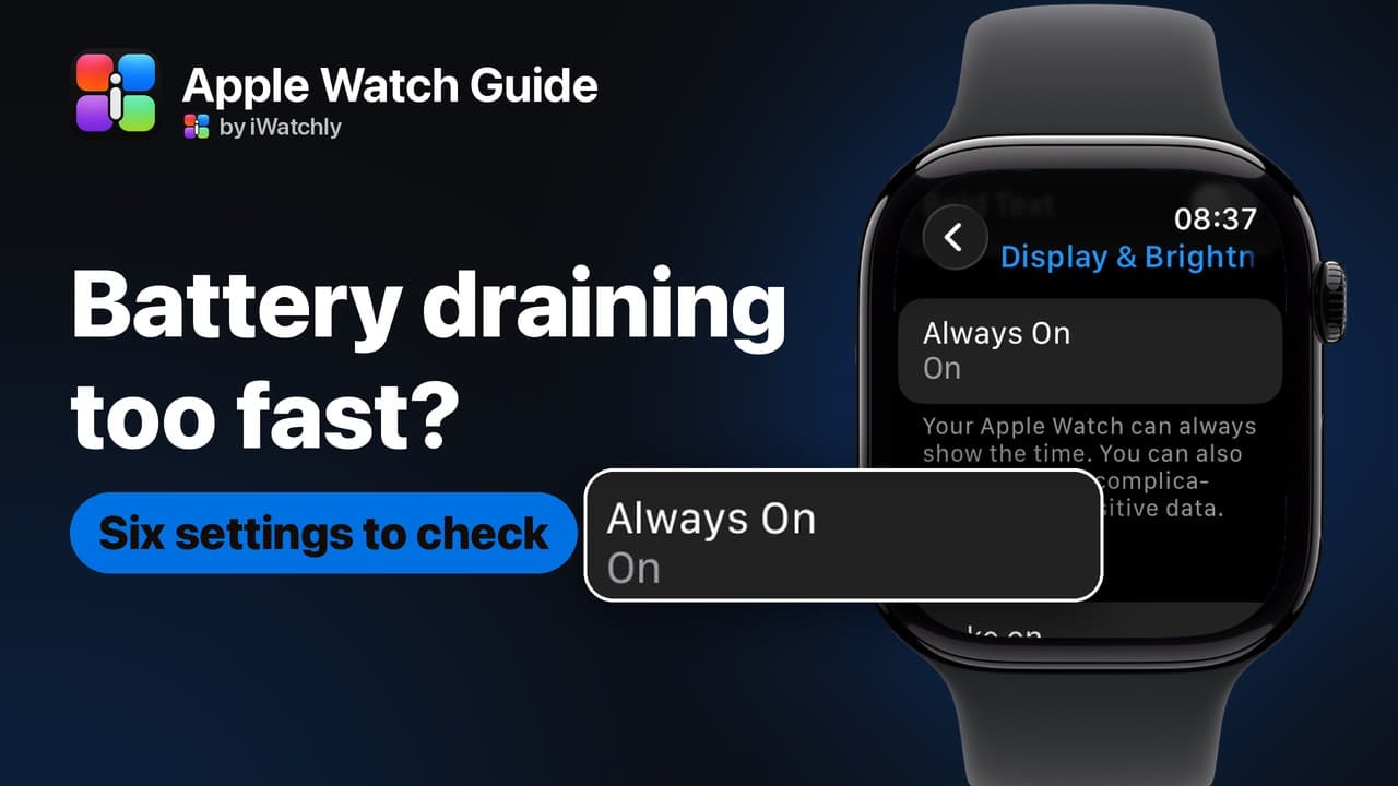 Apple Watch Battery Draining Fast? Six Settings to Check