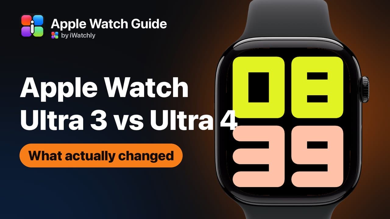 Apple Watch Ultra 3 vs Ultra 4: What Actually Changed