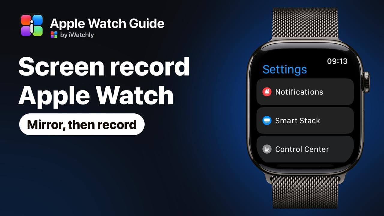 How to Screen Record on Apple Watch: Mirror It, Then Record